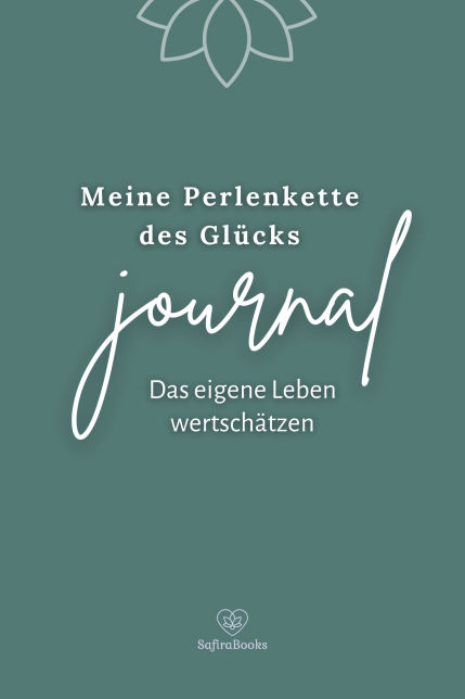 Meine Perlenkette des Glücks Journal - Das eigene Leben wertschätzen